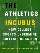 The Athletics Incubus: How College... - Bild 1