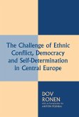 The Challenge of Ethnic Conflict, Democracy and Self-determination in Central Europe (eBook, PDF)