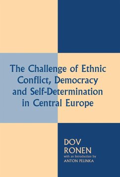 The Challenge of Ethnic Conflict, Democracy and Self-determination in Central Europe (eBook, PDF) - Pelinka, Anton; Ronen, Dov