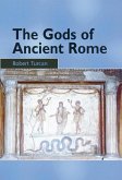 The Gods of Ancient Rome (eBook, PDF)