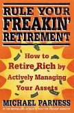 Rule Your Freakin' Retirement (eBook, ePUB)
