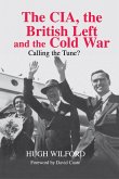 The CIA, the British Left and the Cold War (eBook, PDF) The CIA, the British Left and the Cold War (eBook, PDF)