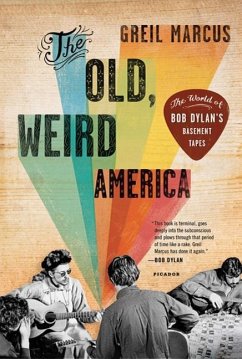 The Old, Weird America (eBook, ePUB) - Marcus, Greil