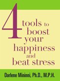 4 Tools to Boost Your Happiness and Beat Stress (eBook, ePUB)