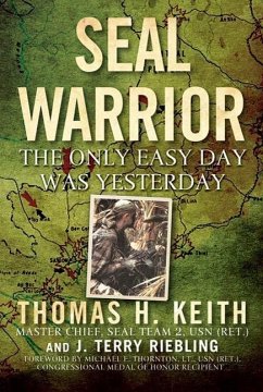 SEAL Warrior (eBook, ePUB) - Keith, Thomas H.; Riebling, J. Terry