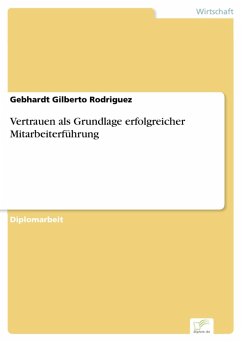 Vertrauen als Grundlage erfolgreicher Mitarbeiterführung (eBook, PDF) - Rodriguez, Gebhardt Gilberto