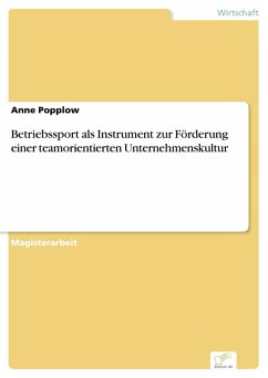 Betriebssport als Instrument zur Förderung einer teamorientierten Unternehmenskultur (eBook, PDF) - Popplow, Anne