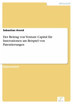 Der Beitrag von Venture Capital für Innovationen am Beispiel von Patentierungen (eBook, PDF) - Arend, Sebastian