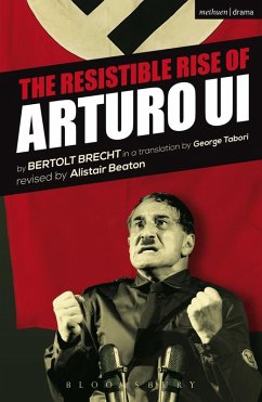 The Resistible Rise of Arturo Ui (eBook, ePUB) - Brecht, Bertolt