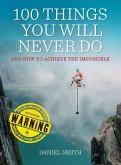 100 Things You Will Never Do (eBook, ePUB)