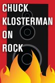 Chuck Klosterman on Rock (eBook, ePUB)