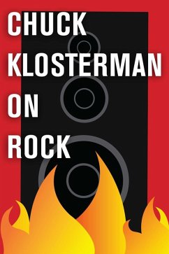Chuck Klosterman on Rock (eBook, ePUB) - Klosterman, Chuck