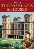 Life in Tudor Palaces & Houses (eBook, ePUB)