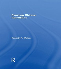 Planning Chinese Agriculture (eBook, PDF) - Walker, Kenneth R