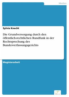 Die Grundversorgung durch den öffentlich-rechtlichen Rundfunk in der Rechtsprechung des Bundesverfassungsgerichts (eBook, PDF) - Knecht, Sylvia