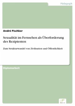 Sexualität im Fernsehen als Überforderung des Rezipienten (eBook, PDF) - Pischker, André