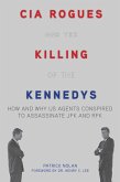 CIA Rogues and the Killing of the Kennedys (eBook, ePUB)
