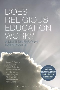 Does Religious Education Work? (eBook, ePUB) - Conroy, James C.; Lundie, David; Davis, Robert A.; Baumfield, Vivienne; Barnes, L. Philip; Gallagher, Tony; Lowden, Kevin; Bourque, Nicole; Wenell, Karen J.