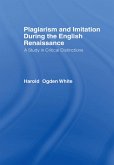 Plagiarism and Imitation During the English Renaissance (eBook, PDF)