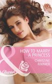 How To Marry A Princess (Mills & Boon Cherish) (The Bravo Royales, Book 5) (eBook, ePUB)