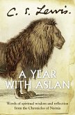 A Year With Aslan: Words of Wisdom and Reflection from the Chronicles of Narnia (eBook, ePUB)