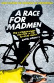 A Race for Madmen: A History of the Tour de France (eBook, ePUB)