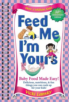 Feed Me I'M Yours (eBook, ePUB) - Lansky, Vicki
