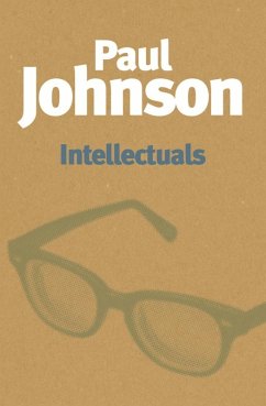 Intellectuals (eBook, ePUB) - Johnson, Paul