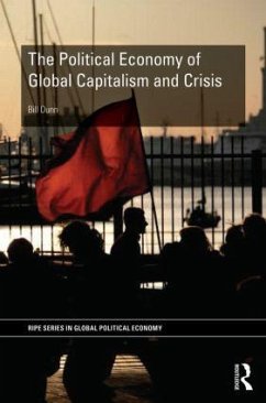 The Political Economy of Global Capitalism and Crisis - Dunn, Bill