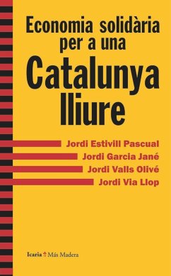 Economia solidària per a una Catalunya lliure - García Jané, Jordi; Via Llop, Jordi; Estivill, Jordi