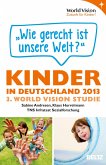 »Wie gerecht ist unsere Welt« Kinder in Deutschland 2013 (eBook, PDF)