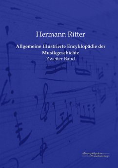 Allgemeine Illustrierte Encyklopädie der Musikgeschichte - Ritter, Hermann
