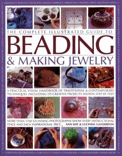 The Complete Illustrated Guide to Beading & Making Jewelry - Kay, Ann; Ganderton, Lucinda