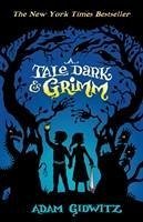 A Tale Dark and Grimm - Gidwitz, Adam