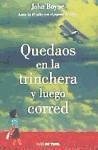 Quedaos en la trinchera y luego corred - Boyne, John