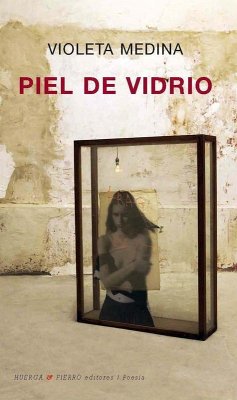 Piel de vidrio - Medina Mendez, Violeta