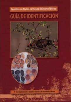 Semillas de frutos carnosos del Norte ibérico : guía de identificación - Zaldívar García, Pilar; Torroba Balmori, Paloma; Hernández Lázaro, Ángel
