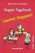 Seppis Tagebuch - Lauter Deppen! - Bild 1