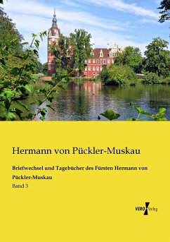 Briefwechsel und Tagebücher des Fürsten Hermann von Pückler-Muskau - Pückler-Muskau, Hermann von