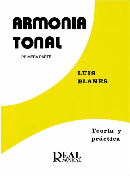 Blanes Arqués, L: Teoría y práctica de la armonía tonal.T.1. Blanes Arqués, L: Teoría y práctica de la armonía tonal.T.1.