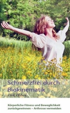 Schmerzfrei durch Biokinematik - Ohlsen, Dirk