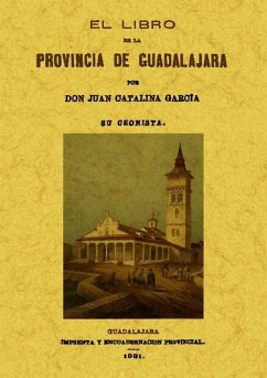 El libro de la provincia de Guadalajara - García, Juan Catalina