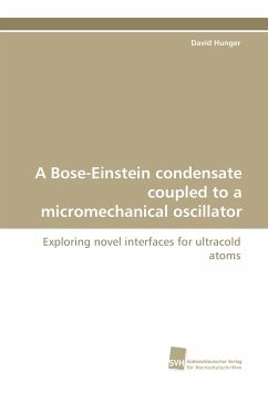A Bose-Einstein condensate coupled to a micromechanical oscillator - Hunger, David