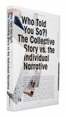 Who Told You So?!: The Collective Story vs. the Individual Narrative