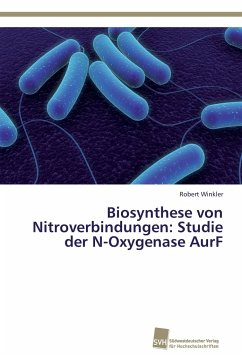 Biosynthese von Nitroverbindungen: Studie der N-Oxygenase AurF - Winkler, Robert