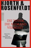 Die Toten, die niemand vermisst / Sebastian Bergman Bd.3