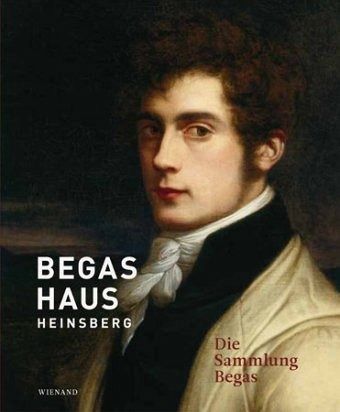 BEGAS HAUS Heinsberg, Die Sammlung Begas BEGAS HAUS Heinsberg, Die Sammlung Begas