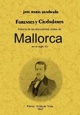 Forenses y ciudadanos : historia de las discusiones civiles de Mallorca en el siglo XV Forenses y ciudadanos : historia de las discusiones civiles de Mallorca en el siglo XV