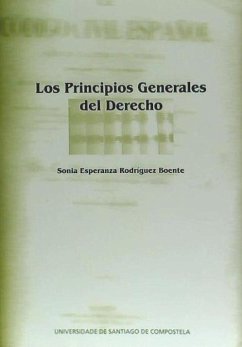 Los principios generales del derecho - Rodríguez Boente, Sonia Esperanza