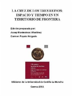 La cruz de los tres reinos : espacio y tiempo en un territorio de frontera - Montesinos Martínez, Josep; Poyato Holgado, M. Carmen